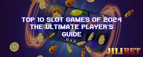 Top 10 Slot Games of 2024: The Ultimate Player's Guide